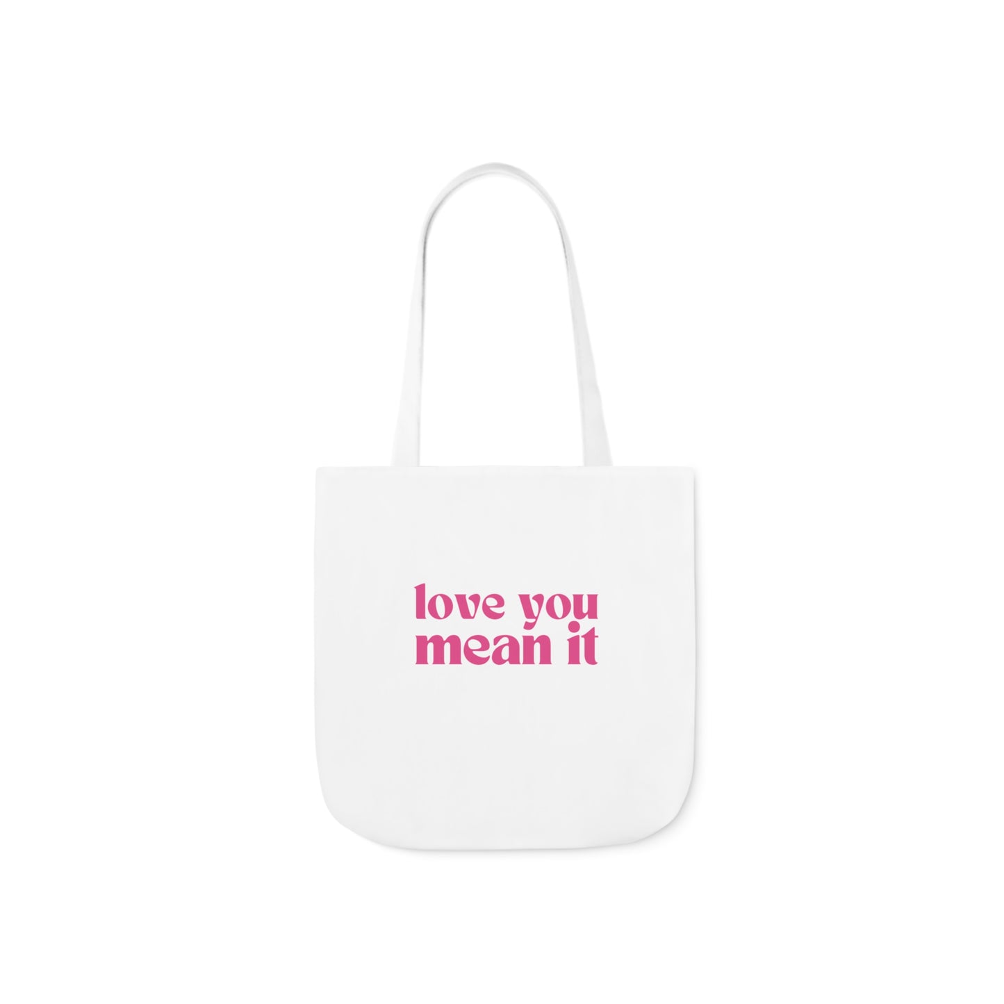 Love You Mean It Tote Bag