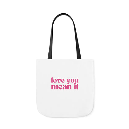 Love You Mean It Tote Bag