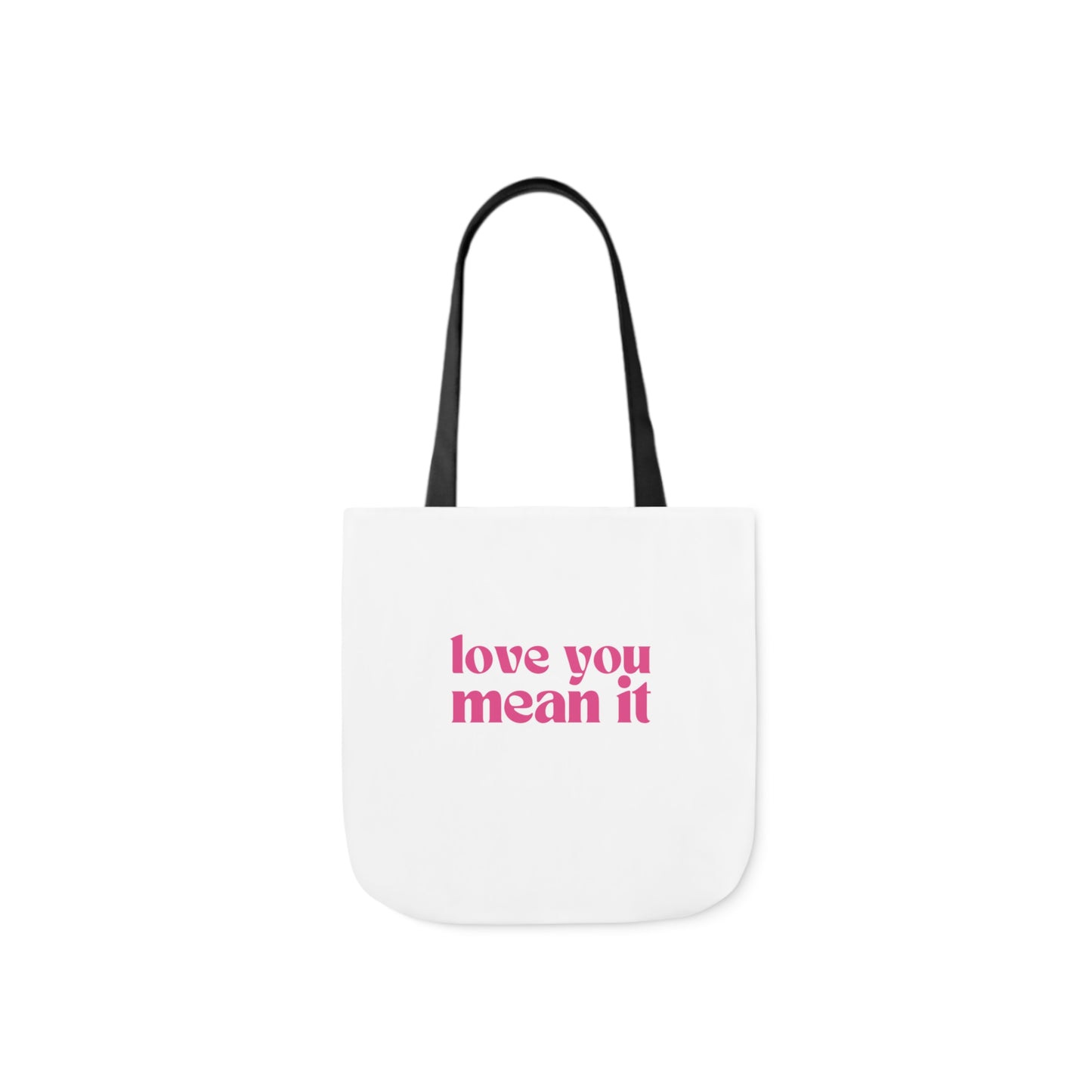 Love You Mean It Tote Bag